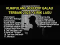 Download Lagu KUMPULAN LAGU POP GALAU TERBAIK 2025 + LIRIK LAGU VIRAL TIK TOK || kumpulan lagu sad song