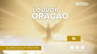 Vigília de Louvor e Oração | 15/03/2025