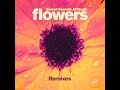 Flowers (Sunship x Chunky Remix)