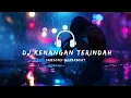 Download Lagu DJ KENANGAN TERINDAH - SAMSONS  BREAKBEAT FULL BASS REMIX VIRAL TIKTOK TERBARU‼️ 2025