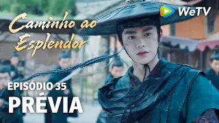Caminho ao Esplendor EP35 | Prévia | As correntes cercam Zhao Ling | Ding Yuxi e Deng Enxi