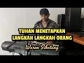 Download Lagu Tuhan menetapkan langkah langkah Orang - Waren Sihotang (Versi Keyboard)