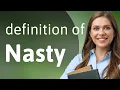 Nasty what is NASTY definition
