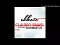 Lagu Claúdio Ismael feat. Ivan Martos - Ekhoto (Audio)