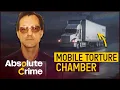 The Truck Stop Killer With A Mobile Torture Chamber Most Evil Killers Absolute Crime