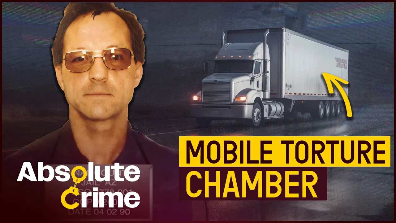 The Truck Stop Killer With A Mobile Torture Chamber | Most Evil Killers | Absolute Crime