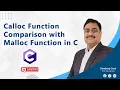 Calloc Function Comparison with Malloc Function in C Programming C language