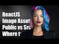 ReactJS Should You Store Image Assets in Public or Src Folder
