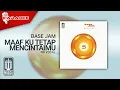 Base Jam - Maaf Ku Tetap Mencintaimu (Official Karaoke Video) | No Vocal