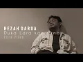 Download Lagu Rezah Darda - Duka Lara Kan Sirna (Lyric Video)