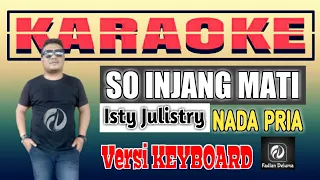 Download Karaoke NGANA PE NAMA KITA SO INJANG MATI Nada Pria Versi Keyboard | Isty Julistry MP3