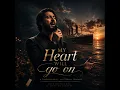 My Heart Will Go On