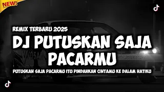 dj putuskan saja pacarmu bravesboy putuskan saja pacarmu itu remix terbaru 2025 