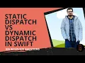 Static dispatch vs Dynamic dispatch in Swift iOS interview Questions