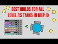 Diep io BEST Builds For ALL Level 45 Tanks