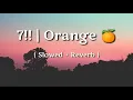 Download Lagu 7!! | Orange 🍊 [ Your Lie in April ] (Slowed + Reverb)