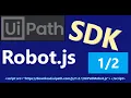 UiPath Tutorial UiPath Robot JavaScript SDK UiPathRobot js Part 1 of 2