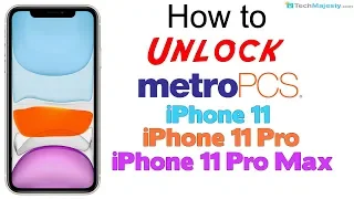 How to Unlock MetroPCS iPhone 11 iPhone 11 Pro iPhone 11 Pro Max - Use in USA and Worldwide