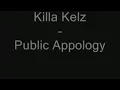 Killa Kelz - Public Appology lyrics NEW