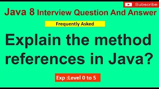 Explain the method references in Java JAVA 8 Interview Question