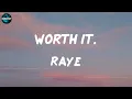 RAYE - Worth It. (lyric video)