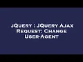 jQuery JQuery Ajax Request Change User-Agent