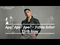 Apa? Apa? Apa? - Fabio Asher | Lirik lagu🎶🎶🎤🎤🎵🎵