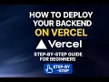 How to Deploy Your Backend on Vercel Step-by-Step Guide for Beginners