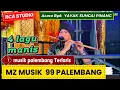 Lagu MZ MUSIK 99 musik palembang TERLARIS | ACARA BPK Yayak desa Sungai pinang | semangus Record