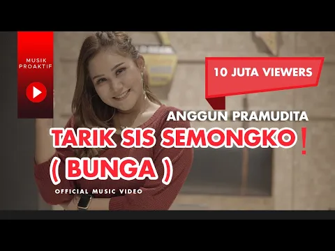 Download MP3 Tarik Sis Semongko | Anggun Pramudita - Bunga (Official Music Video)