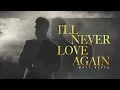 Download Lagu Matt Bloyd - I'll Never Love Again