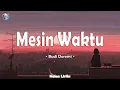 Download Lagu Mesin Waktu - Budi Doremi (Lirik Lagu) ~ Jika aku bisa, ku akan kembali