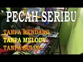 Pecah Seribu Tanpa Kendang Melody dan Suling Nada Wanita
