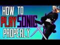 How To Play Sonic Properly The Strongest Battlegrounds