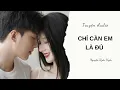 Download Lagu Truyện Audio ||  CHỈ CẦN EM LÀ ĐỦ  || Nguyễn Uyên Uyên