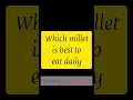 Download Lagu which millet is best to eat daily? #shortsfeed #shortsvideo #shorts