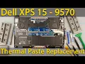 Dell XPS 15 9570 Disassembly fan cleaning and thermal paste replacement