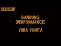 Download Lagu Yura Yunita - Bandung (Performance Version) [Karaoke]