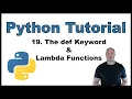 Python Tutorial for Beginners p 19 The def Keyword Lambda Functions