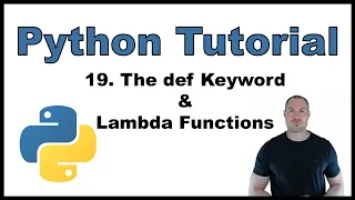 Python Tutorial for Beginners p 19 The def Keyword Lambda Functions