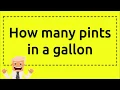 How many pints in a gallon