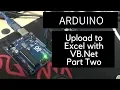 Arduino Upload to Excel Using VB Net tutorial - Part Two of Three