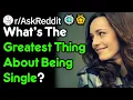 What s The Best Thing About Being Single