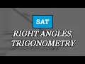 SAT Math Right Triangles and Trigonometry