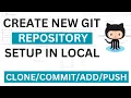 How to Create new GIT repository and setup in local GIT Clone Add Commit Push