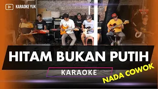 Download HITAM BUKAN PUTIH NADA COWOK PRIA KARAOKE MP3