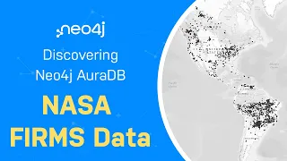 Thumbnail for NASA FIRMS Data – Discovering Neo4j AuraDB Free with Michael and Alexander video