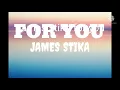 James stika - for you (lyrics)