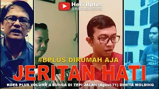 Download JERITAN HATI KOES PLUS cover by Bplus dirumah aja MP3