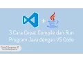 Cara Cepat Compile dan Run Program Java dengan Visual Studio Code